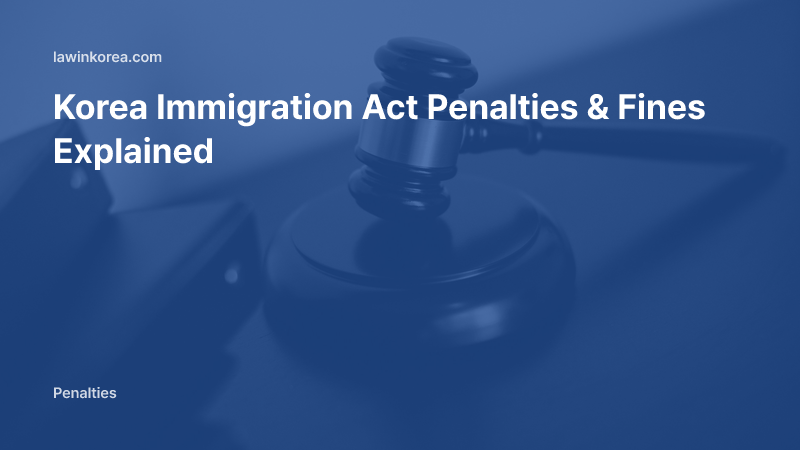Photo of a judge's gavel: Korea Immigration Act Penalties & Fines Explained