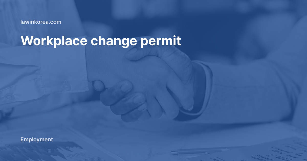 Handshake over an office desk: Changed Jobs Without Permission in Korea? Workplace Change Fines and the 15-Day Report