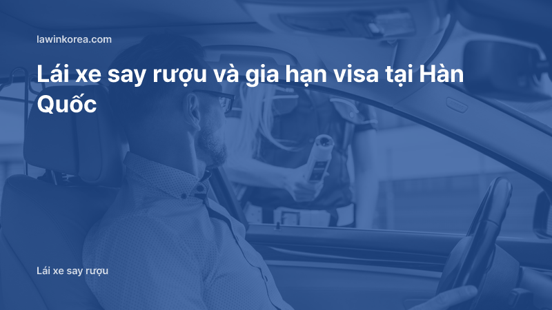 Ảnh cảnh sát kiểm tra nồng độ cồn của tài xế: Lái xe say rượu và gia hạn visa tại Hàn Quốc