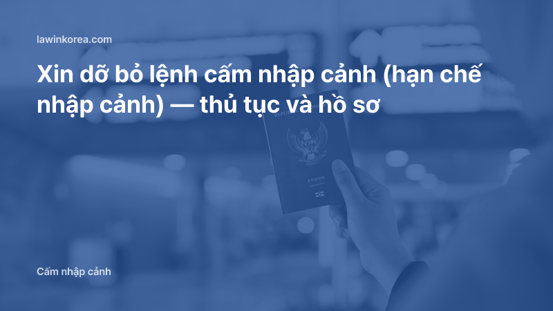 Ảnh bàn tay cầm hộ chiếu dưới bảng chỉ dẫn sân bay: Xin dỡ bỏ lệnh cấm nhập cảnh (hạn chế nhập cảnh) — thủ tục và hồ sơ