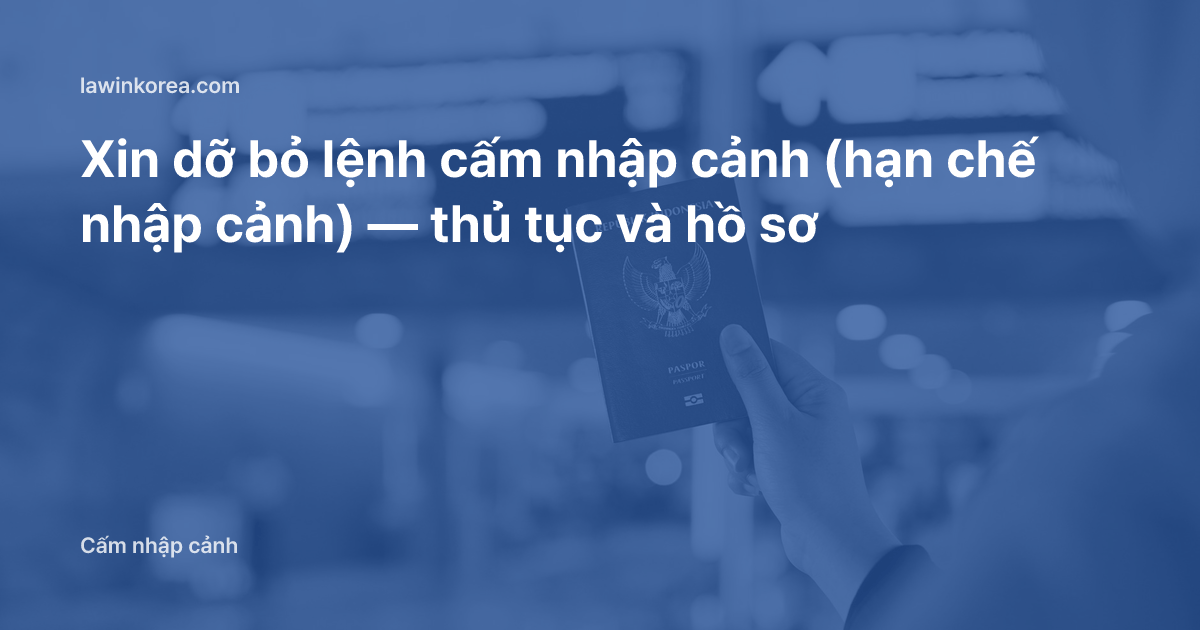 Ảnh bàn tay cầm hộ chiếu dưới bảng chỉ dẫn sân bay: Xin dỡ bỏ lệnh cấm nhập cảnh (hạn chế nhập cảnh) — thủ tục và hồ sơ